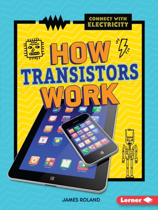 Title details for How Transistors Work by James Roland - Available